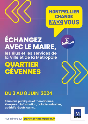 LE MAIRE ET LES ÉLUS A LA RENCONTRE DES HABITANTS : MONTPELLIER CHANGE AVEC VOUS DU 3 au 8 juin 2024 - QUARTIER CÉVENNES