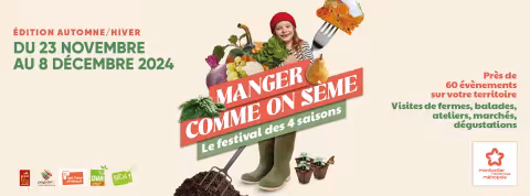 "Les 4 saisons de l'Agroécologie et de l'Alimentation durable" deviennent "Manger comme on sème, le festival des 4 saisons" avec une nouvelle édition prévue du 23 novembre au 8 décembre 2024