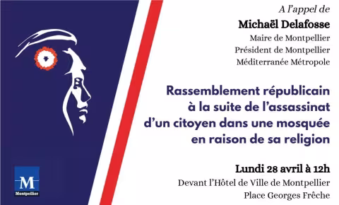 Appel du Maire de Montpellier à un rassemblement républicain ce lundi 28 avril à 12h devant l'Hôtel de Ville